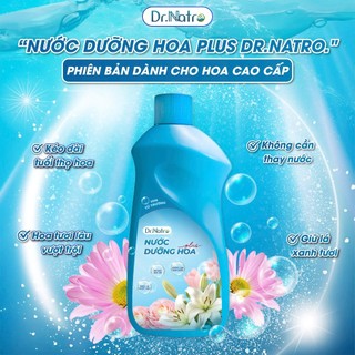 Nước Dưỡng Hoa Plus Dr.Natro Giữ Hoa Tươi Lâu, Không Mùi Thành Phần Hữu Cơ 500ml, Chuyên Hoa Cao Cấp