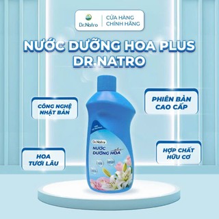 Nước Dưỡng Hoa Plus Dr.Natro Giữ Hoa Tươi Lâu, Không Mùi Thành Phần Hữu Cơ 500ml, Chuyên Hoa Cao Cấp