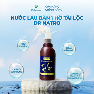 Nước Lau Bàn Thờ Dr.Natro Tài Lộc Hương Trầm Tự Nhiên, An Toàn, Thanh Khiết 300ml