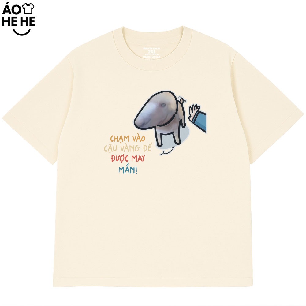 Áo Thun Cậu Vàng, Chạm Vào Cậu Vàng Để Được May Mắn Câu Nói Hài Hước Form Rộng Cotton 230gsm