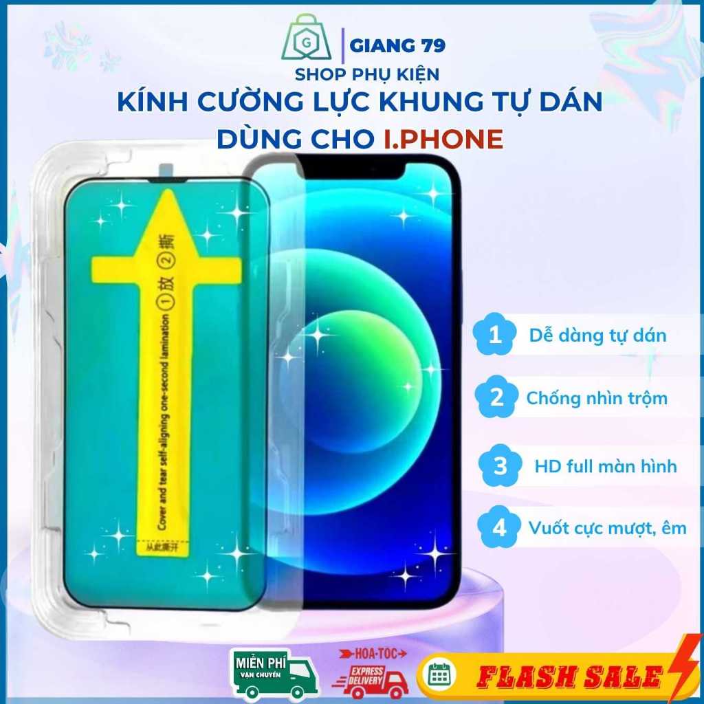 Kính Cường Lực I.Phone Có Khung Tự Dán Chống Nhìn Trôm. Đủ mã 7 8 9 X 11 12 13 14 15 16 Pro Max Plus