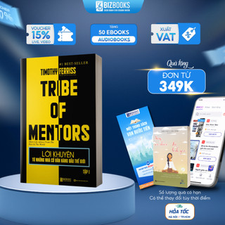 Sách Lời Khuyên Từ Những Nhà Cố Vấn Hàng Đầu Thế Giới Tập 1 - Tribe Of Mentors - Timothy Ferriss