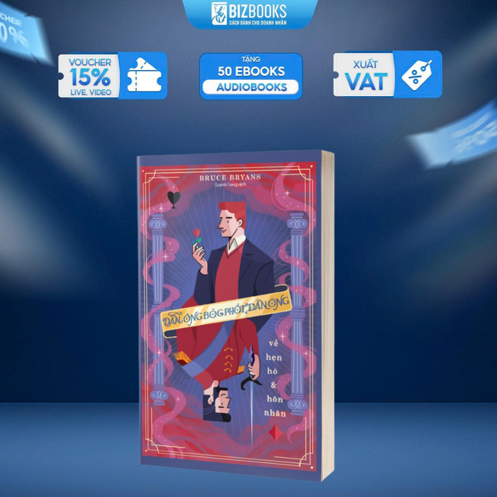 Sách hay Bizbooks - Đàn ông bóc phốt đàn ông về hẹn hò và hôn nhân