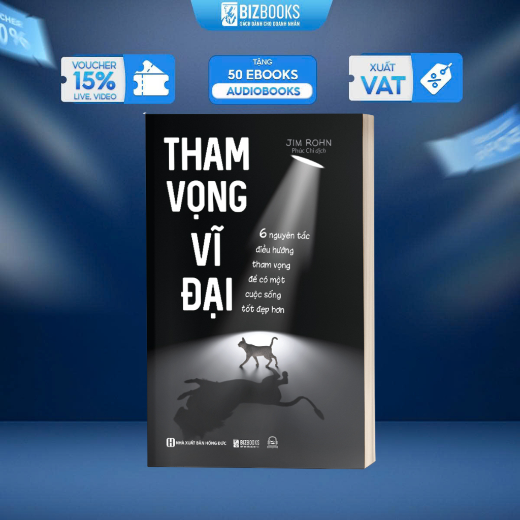 Sách Tham Vọng Vĩ Đại - 6 Nguyên Tắc Điều Hướng Tham Vọng Để Có Một Cuộc Sống Tốt Đẹp Hơn - Bizbooks