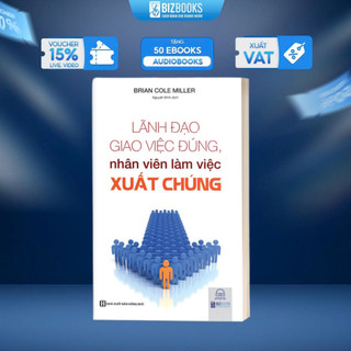 Sách Lãnh Đạo Giao Việc Đúng, Nhân Viên Làm Việc Xuất Chúng - Bizbooks
