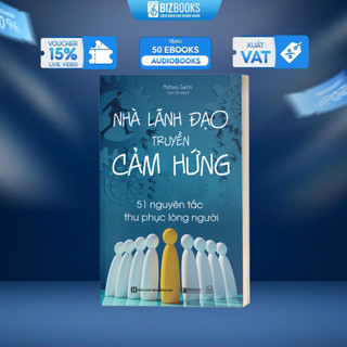 Sách Nhà Lãnh Đạo Truyền Cảm Hứng: 51 Nguyên Tắc Thu Phục Lòng Người - Bizbooks