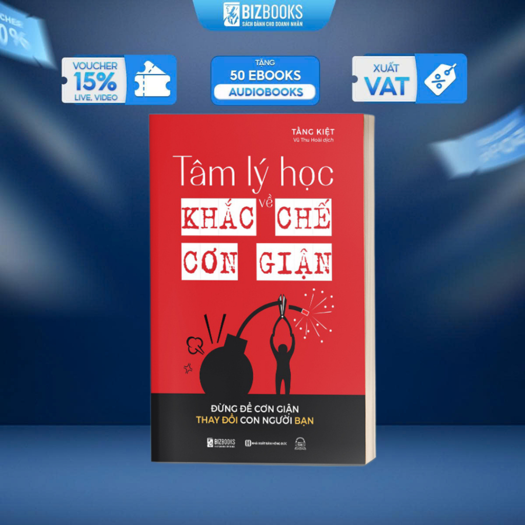 Sách Tâm Lý Học Về Khắc Chế Cơn Giận - Đừng Để Cơn Giận Thay Đổi Con Người Bạn