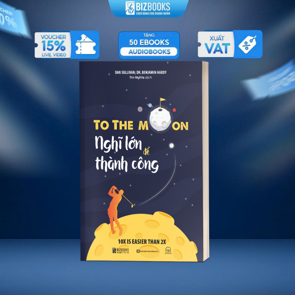Sách - To The Moon: Nghĩ Lớn Để Thành Công - Thay Đổi Mindset Phát Triển Sự Nghiệp