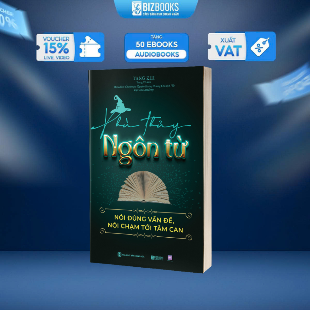 Sách Phù Thủy Ngôn Từ: Nói Đúng Vấn Đề, Nói Chạm Tới Tâm Can - Bizbooks