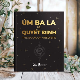 Sách - Úm Ba La Ra Quyết Định (The Book Of Answers)