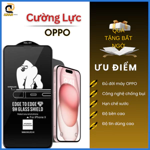 Cường lực Oppo A3 A3x A5 Pro 5G A60 A98 A97 A96 A95 A94 A93 A92 A91 A79 A78 A77s A76 A74 A73 A72 A58 A57 A56 A55 A54 A53