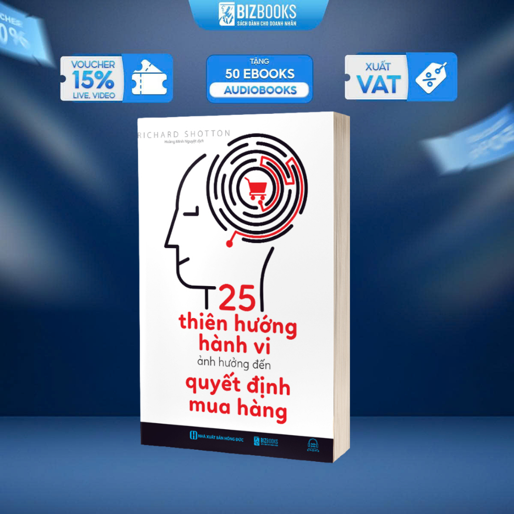 SÁCH 25 Thiên Hướng Hành Vi Ảnh Hưởng Đến Quyết Định Mua Hàng – Khoa Học Hành Vi Trong Marketing