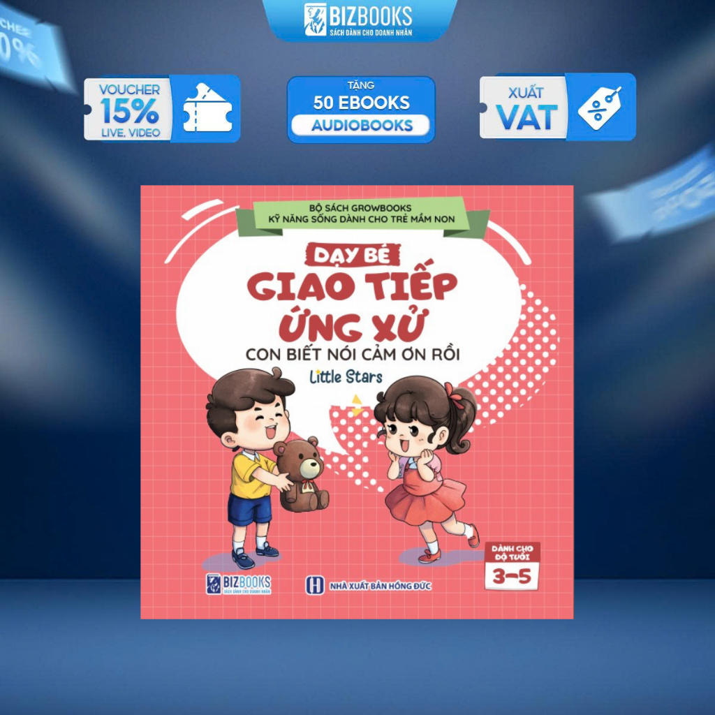 Sách Dạy Bé Giao Tiếp Và Ứng Xử: Con Biết Nói Cảm Ơn Rồi - Growbooks - Kỹ Năng Sống Dành Cho Trẻ Mầm Non