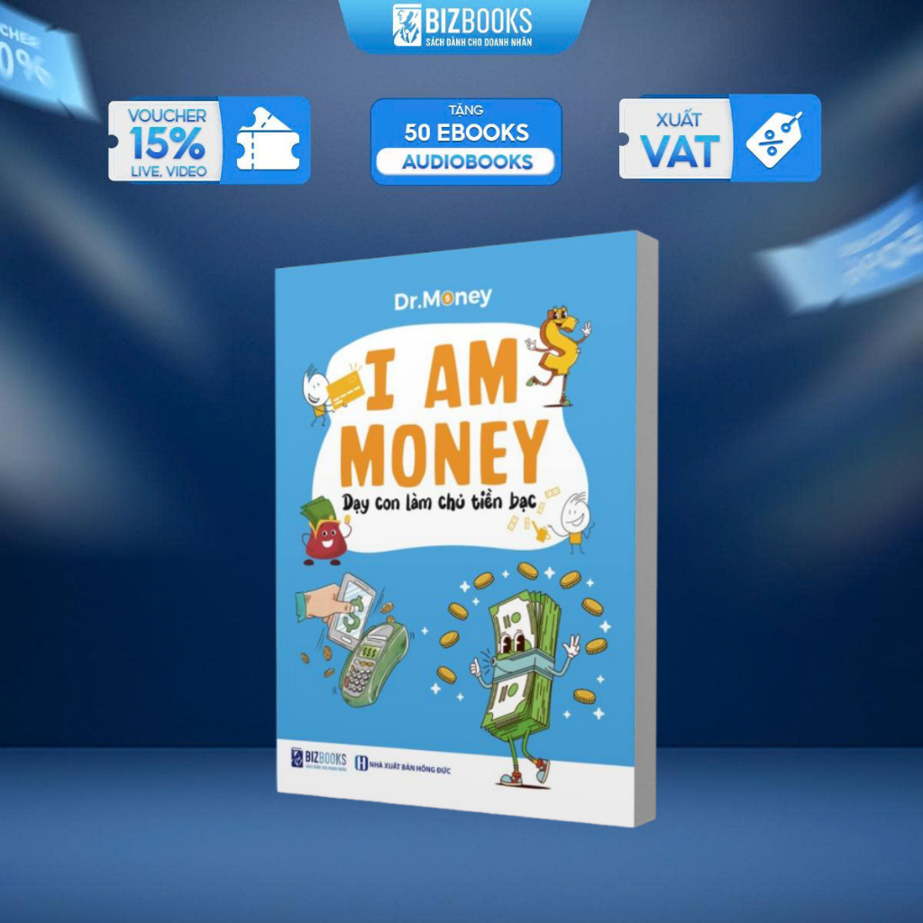 Sách I Am Money: Dạy Con Làm Chủ Tiền Bạc - Bizbooks