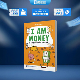 Sách I Am Money: 15 Cách Kiếm Tiền Siêu Vui - Bizbooks