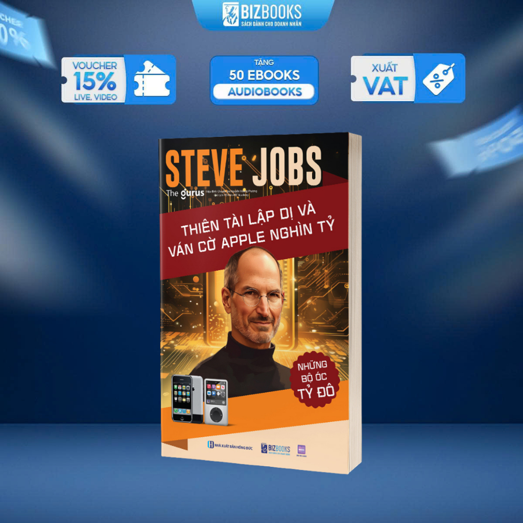 Sách Những Bộ Óc Tỷ Đô: Steve Jobs - Thiên Tài Lập Dị Và Ván Cờ Apple Nghìn Tỷ