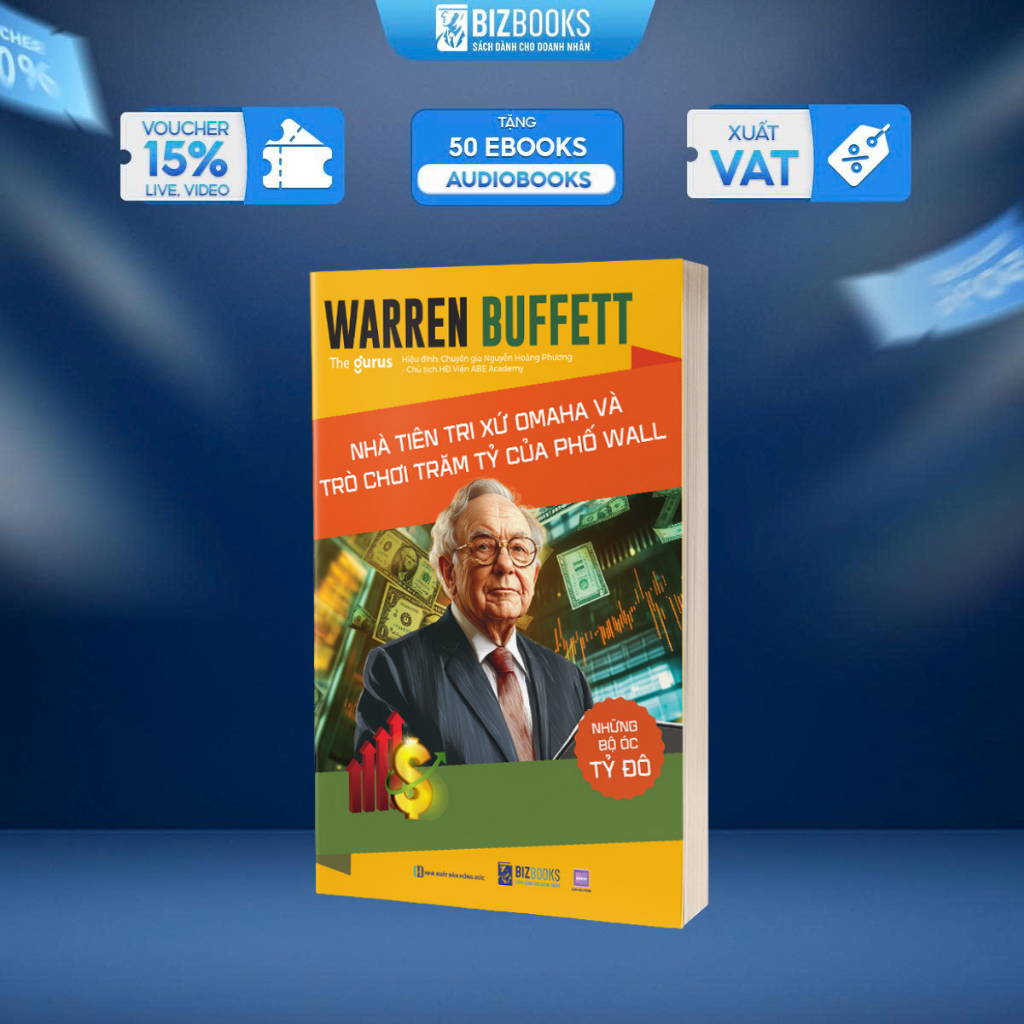 Sách Những Bộ Óc Tỷ Đô - Warren Buffett: Nhà Tiên Tri Xứ Omaha Và Trò Chơi Trăm Tỷ Của Phố Wall