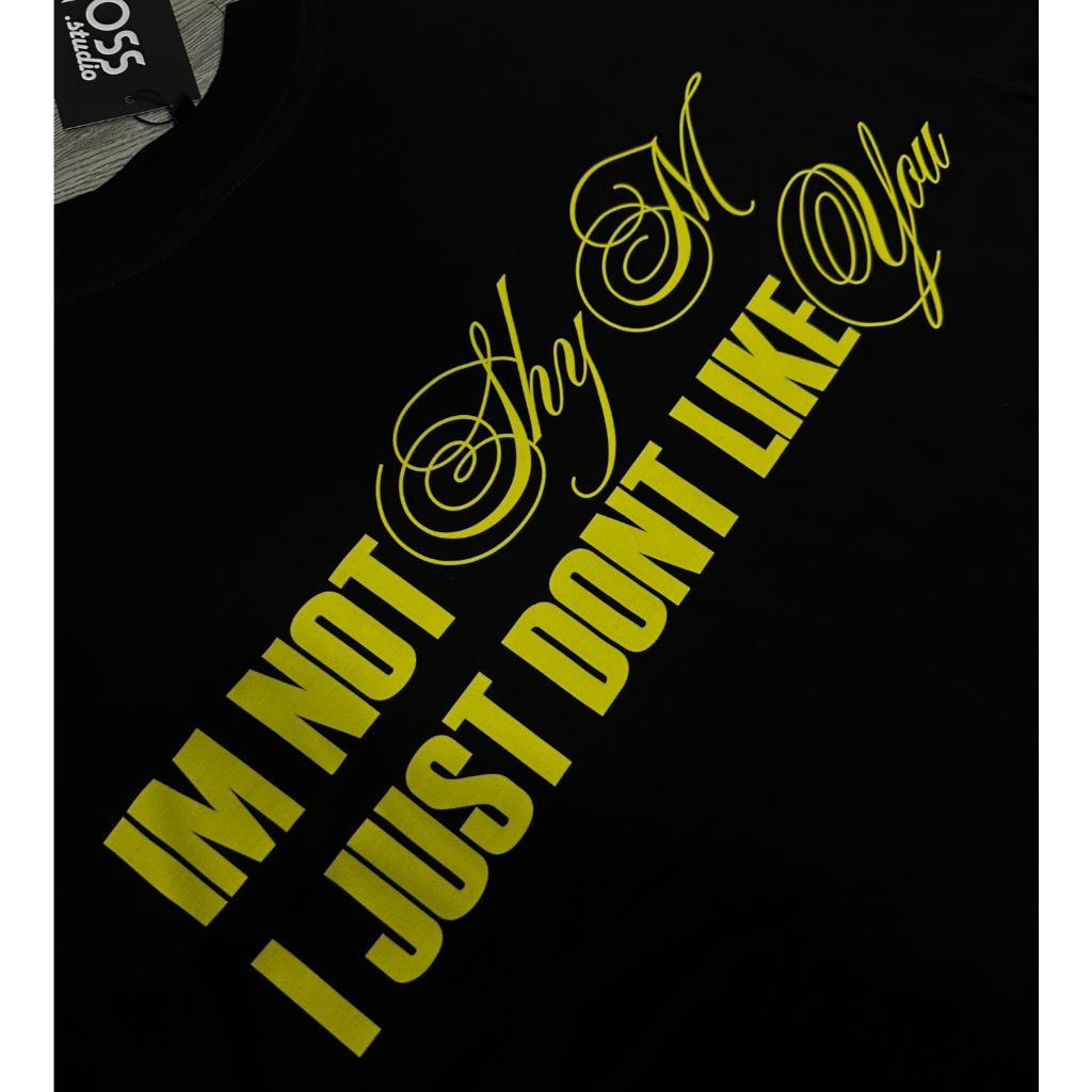 ÁO THUN BOXY 260GSM - "IM NOT SHY - I JUST DONT LIKE YOU" -  BOXY FORM - CHẤT COTTON 100% 260GSM PREMIUM MOSS.STU