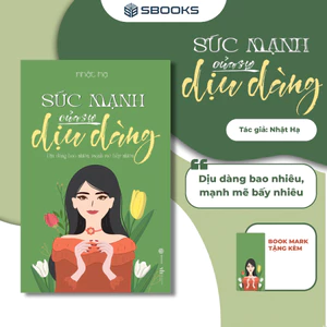 Sách - Sức Mạnh Của Sự Dịu Dàng - Nhật Hạ - Người Trí Thức | Sbooks