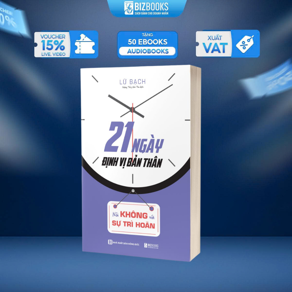 Sách 21 Ngày Định Vị Bản Thân: Nói Không Với Sự Trì Hoãn - Bizbooks
