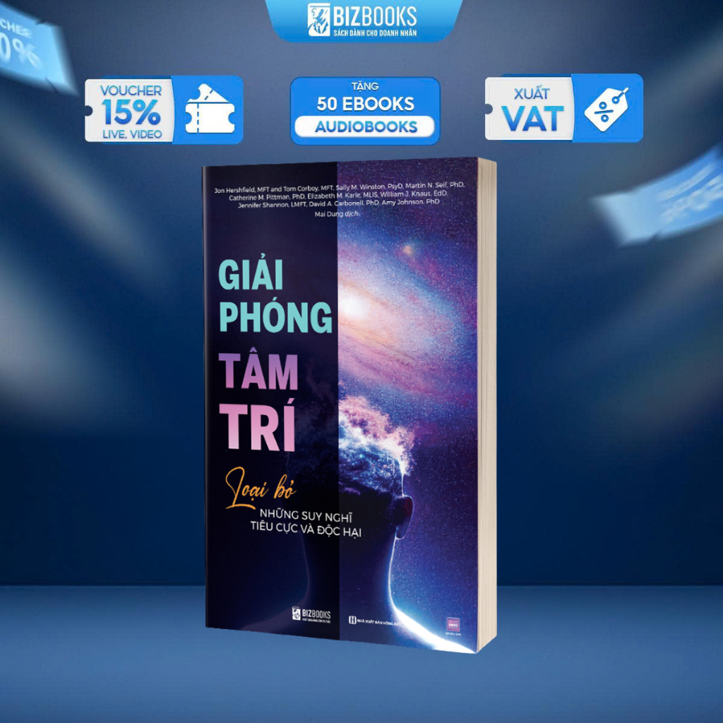 Sách Giải Phóng Tâm Trí: Loại Bỏ Những Suy Nghĩ Tiêu Cực Và Độc Hại - Bizbooks