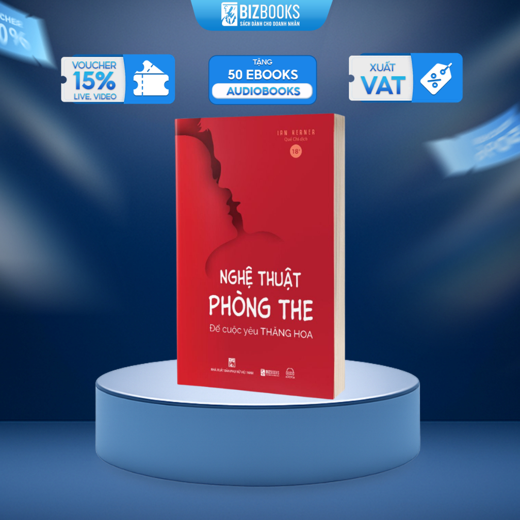 Sách Nghệ Thuật Phòng The: Để Cuộc Yêu Thăng Hoa Hoá Giải Bí Mật Về Những Muộn Phiền Chăn Gối