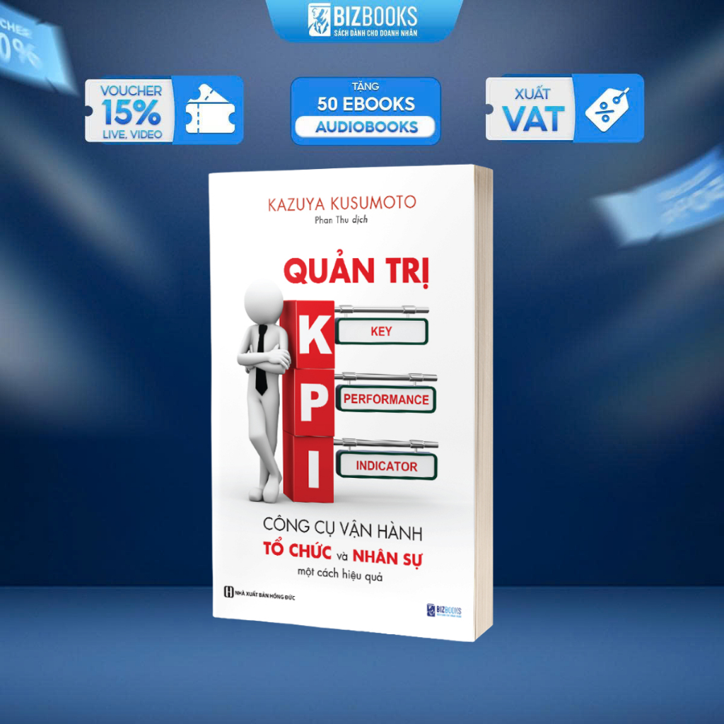 Sách Quản Trị Kpi: Công Cụ Vận Hành Và Tổ Chức Nhân Sự Một Cách Hiệu Quả - Xây Dựng Kpi Cho Doanh Nghiệp