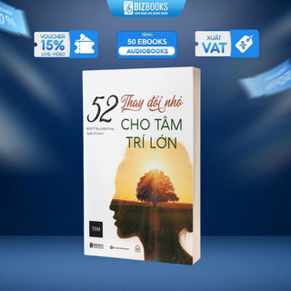 SÁCH - 52 Thay Đổi Nhỏ Cho Tâm Trí Lớn - Bizbooks
