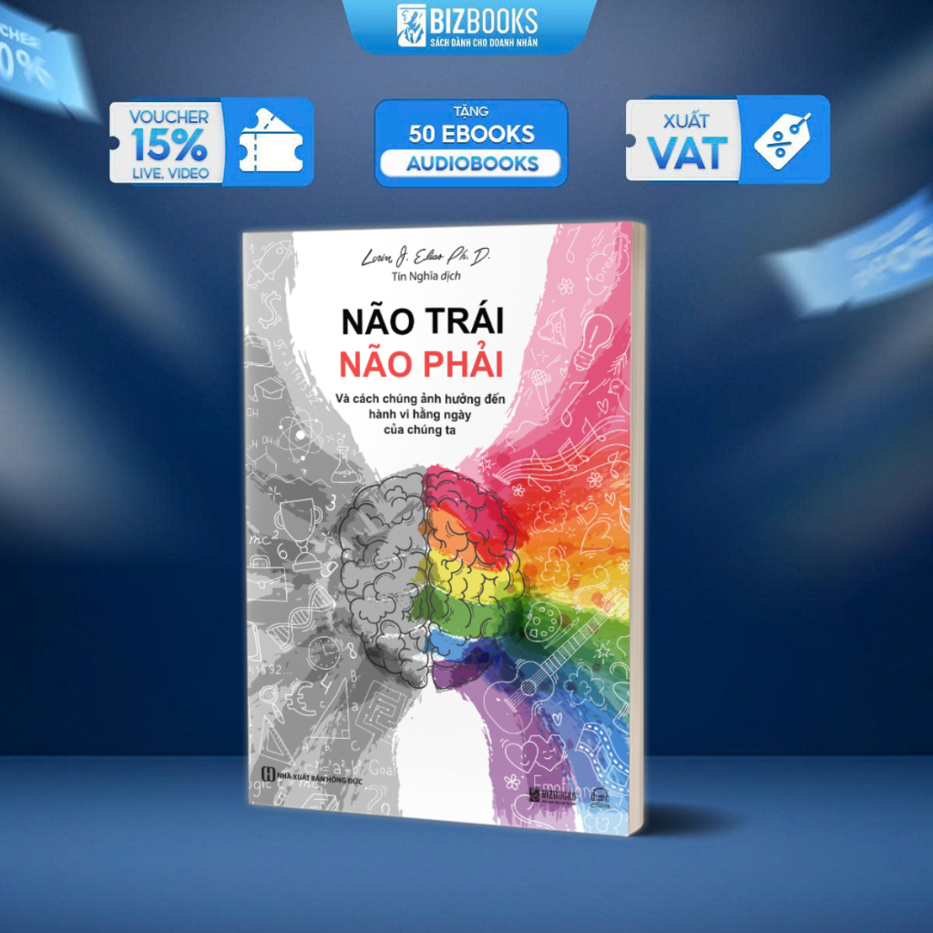 Sách Não Trái Não Phải Và Cách Chúng Ảnh Hưởng Đến Hành Vi Hàng Ngày Của Chúng Ta - Bizbooks