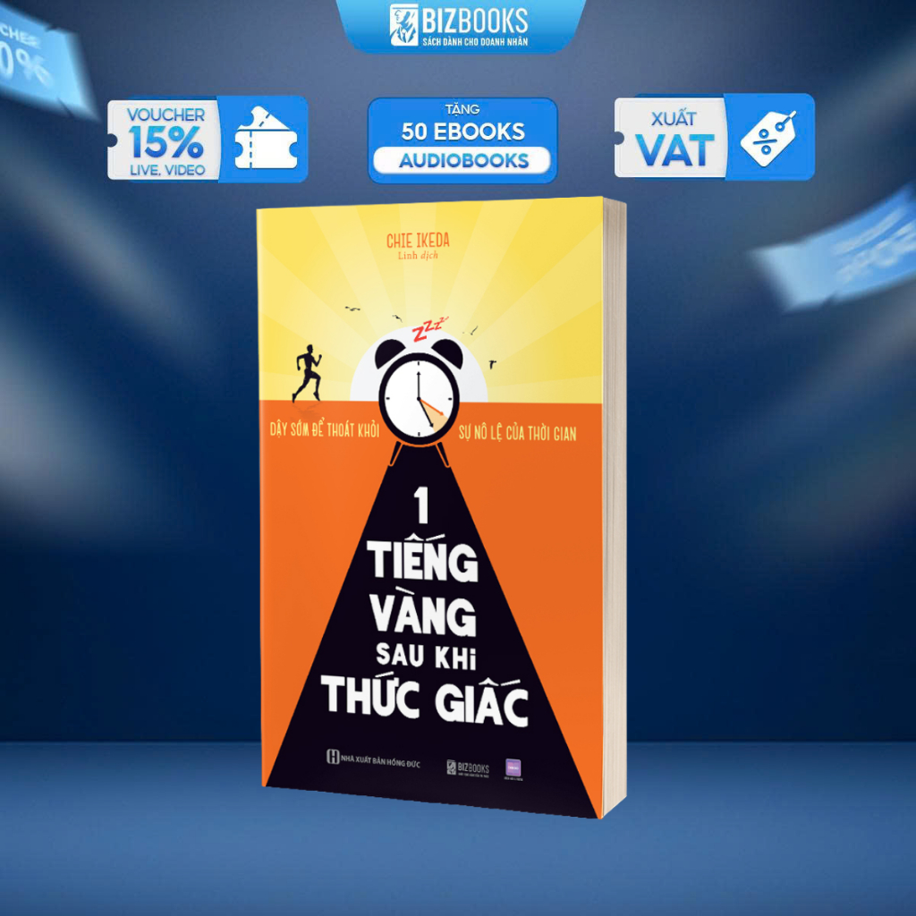 Sách 1 Tiếng Vàng Sau Khi Thức Giấc: Dậy Sớm Để Thoát Khỏi Sự Nô Lệ Của Thời Gian - Bizbooks