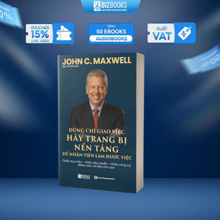 Sách Lãnh Đạo JOHN C. MAXWEL Quản Trị Doanh Nghiệp, thiết yếu dành cho CEO, nhà quản lý, trưởng nhóm muốn xây dựng đội