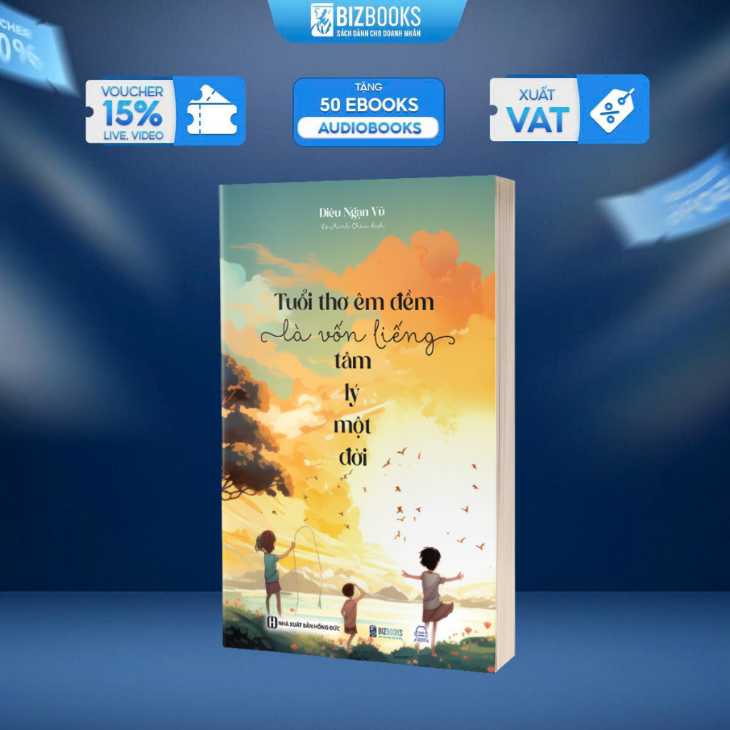 Sách Tuổi Thơ Êm Đềm Là Vốn Liếng Tâm Lý Một Đời - Bizbooks