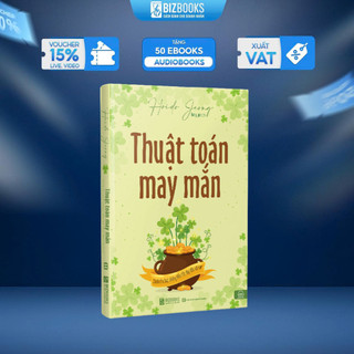 Sách Thuật Toán May Mắn: Cách Thu Hút Những Điều Tốt Đẹp Đến Với Bạn - Điều Gì Quyết Định Đến Vận May Của Một Con Người