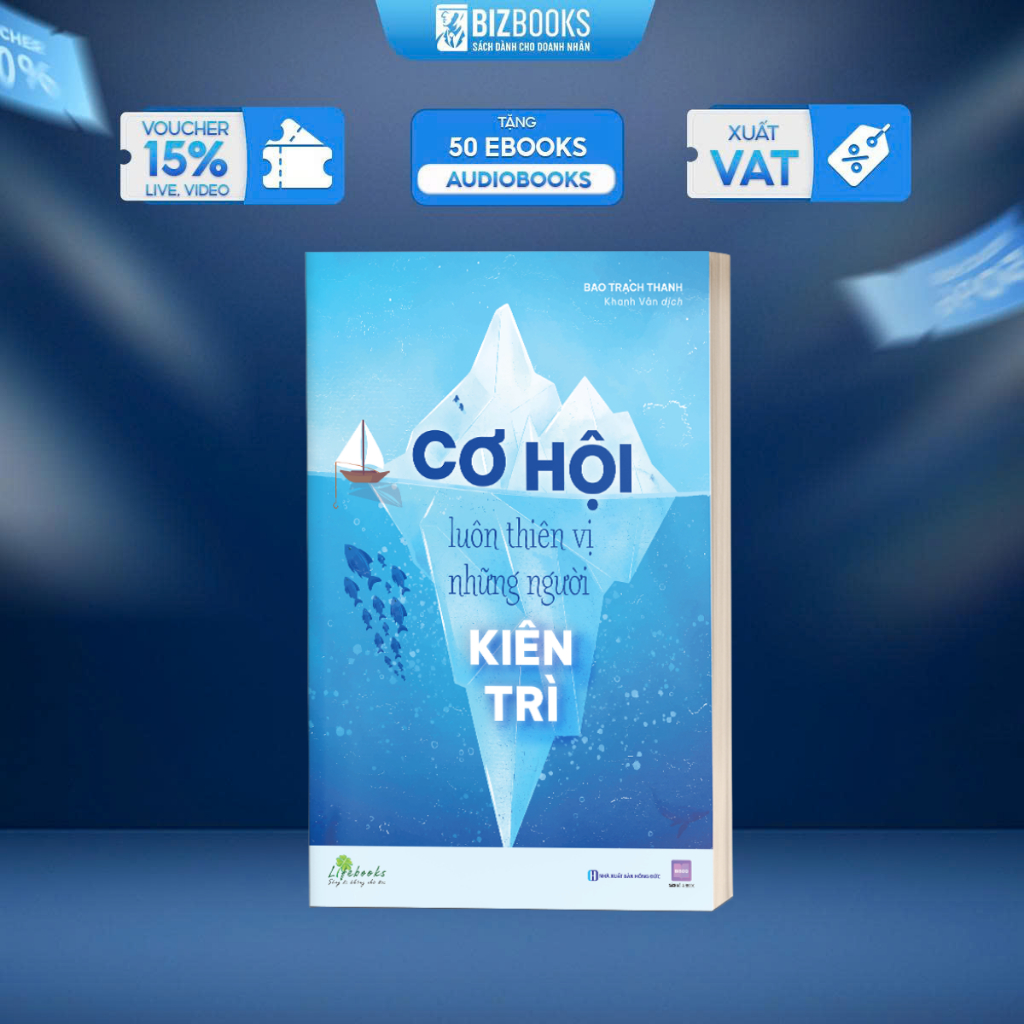 Sách Cơ Hội Luôn Thiên Vị Những Người Kiên Trì - Bizbooks