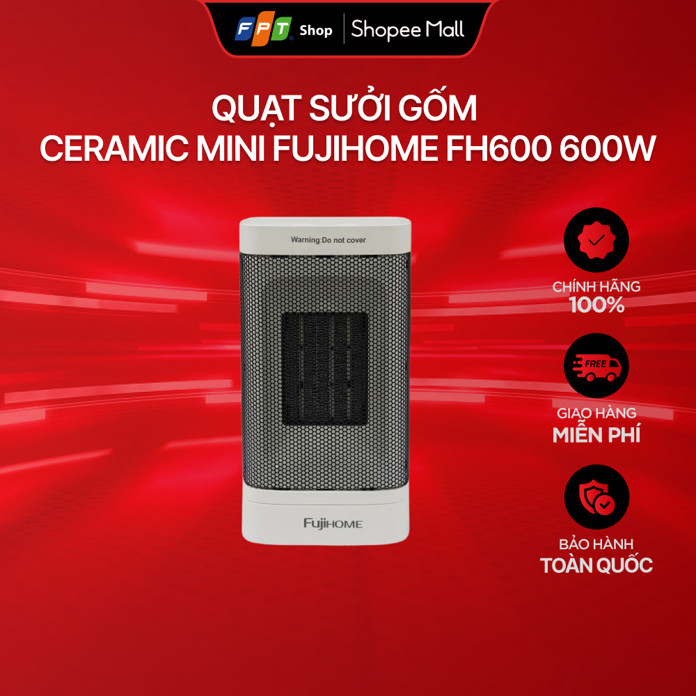 Quạt sưởi gốm Ceramic mini Fujihome FH600 600W