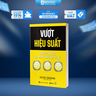 Sách Vượt Hiệu Suất: Bí Quyết Làm Việc Của Những "Bậc Thầy Tốc Độ" - Bizbooks