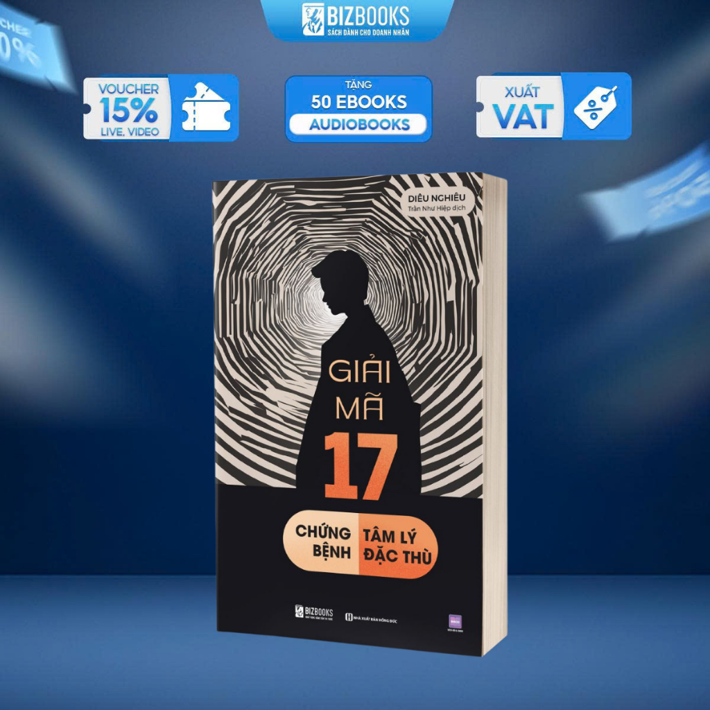 Sách Giải Mã 17 Chứng Bệnh Tâm Lý Đặc Thù - Bizbooks