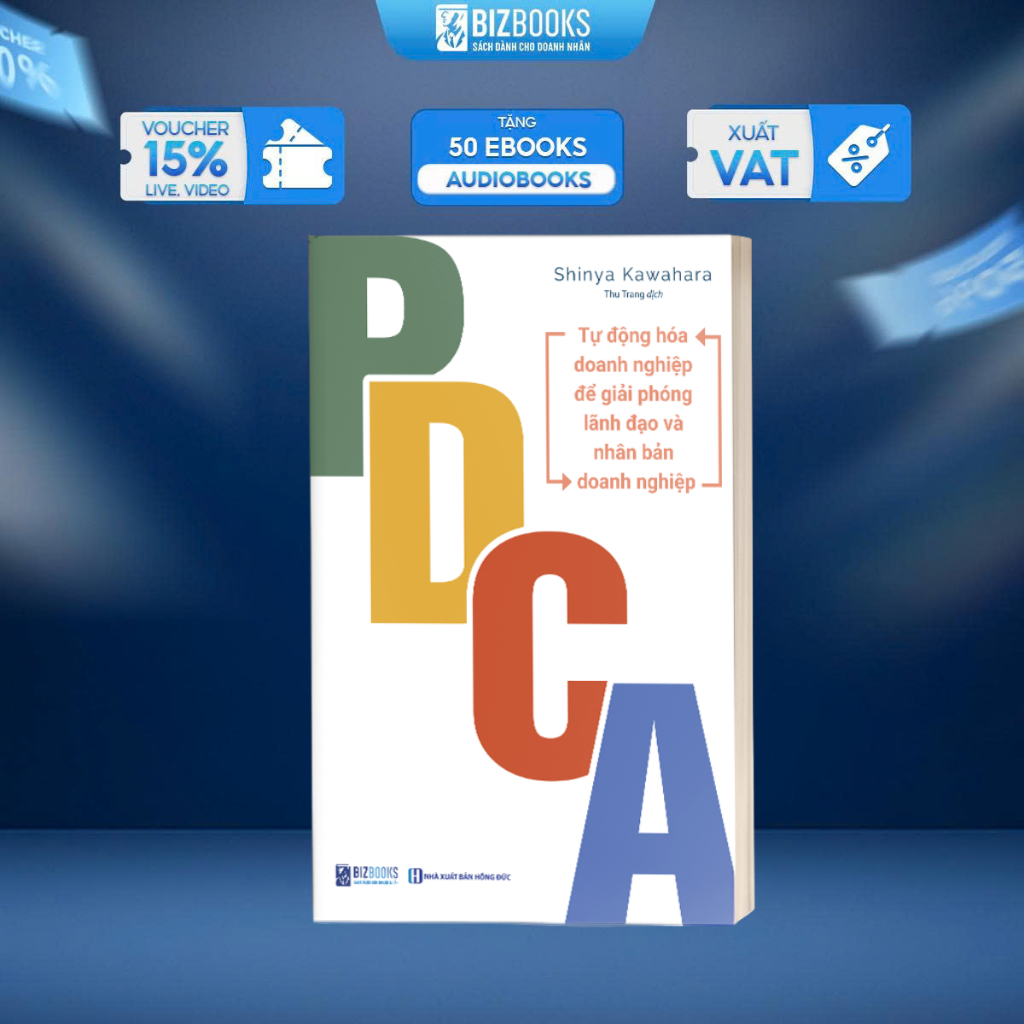 Sách PDCA Tự Động Hóa Doanh Nghiệp Để Giải Phóng Lãnh Đạo Và Nhân Bản Doanh Nghiệp - Ứng Dụng PDCA Giải Quyết Vấn Đề