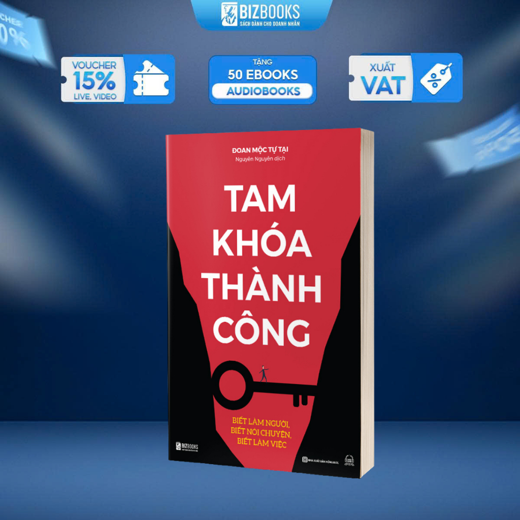 Sách Tam Khoá Thành Công - Biết Làm Người, Biết Nói Chuyện, Biết Làm Việc - Bizbooks