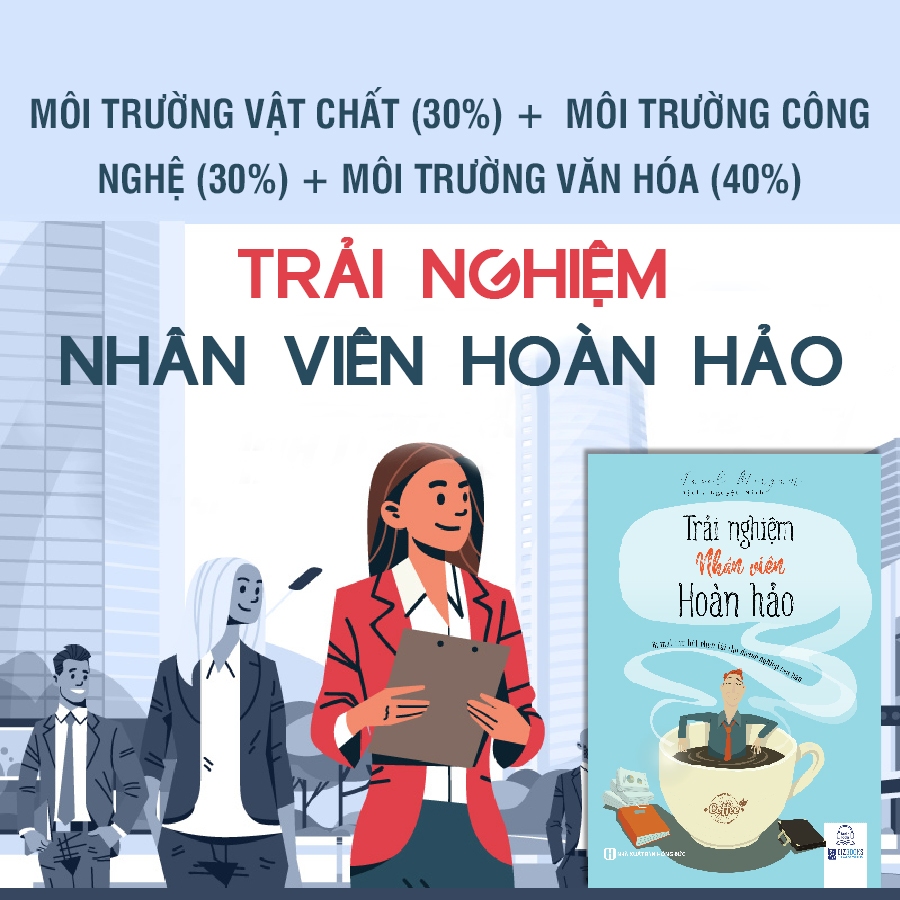 Sách  Trải nghiệm nhân viên hoàn hảo: Bí mật thu hút nhân tài cho doanh nghiệp của bạn