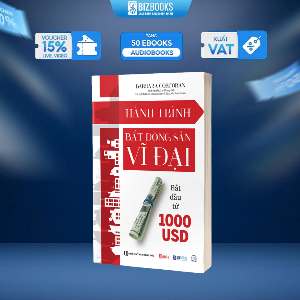 Sách Hành Trình Bất Động Sản Vĩ Đại Bắt Đầu Từ 1000 USD -  Cách Tạo Dựng Một Đế Chế Bất Động Sản Tỷ Đô