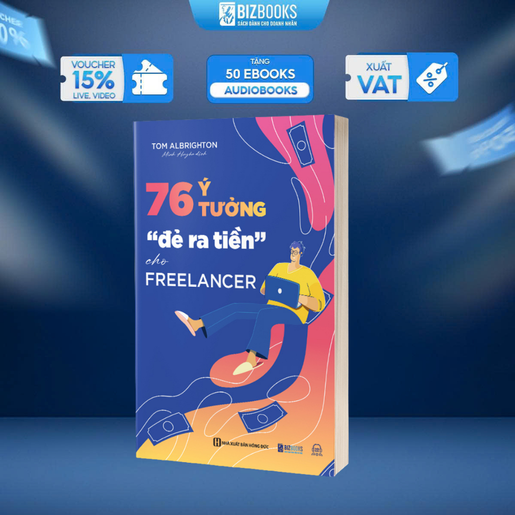 Sách 76 Ý Tưởng Đẻ Ra Tiền Cho Freelancer - Giúp Bạn Tự Do Kiếm Tiền Online Tại Nhà