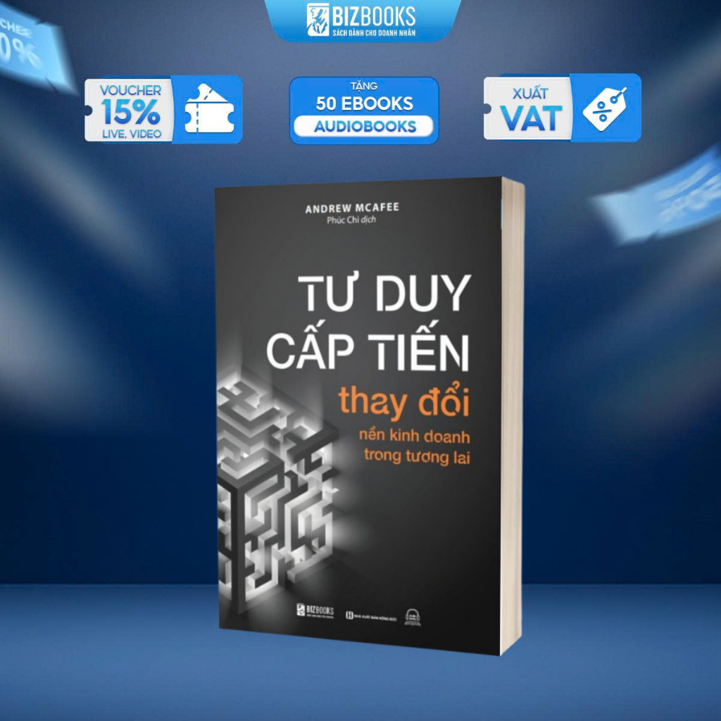 Sách - Tư Duy Cấp Tiến: Thay Đổi Nền Kinh Doanh Trong Tương Lai - Bizbooks