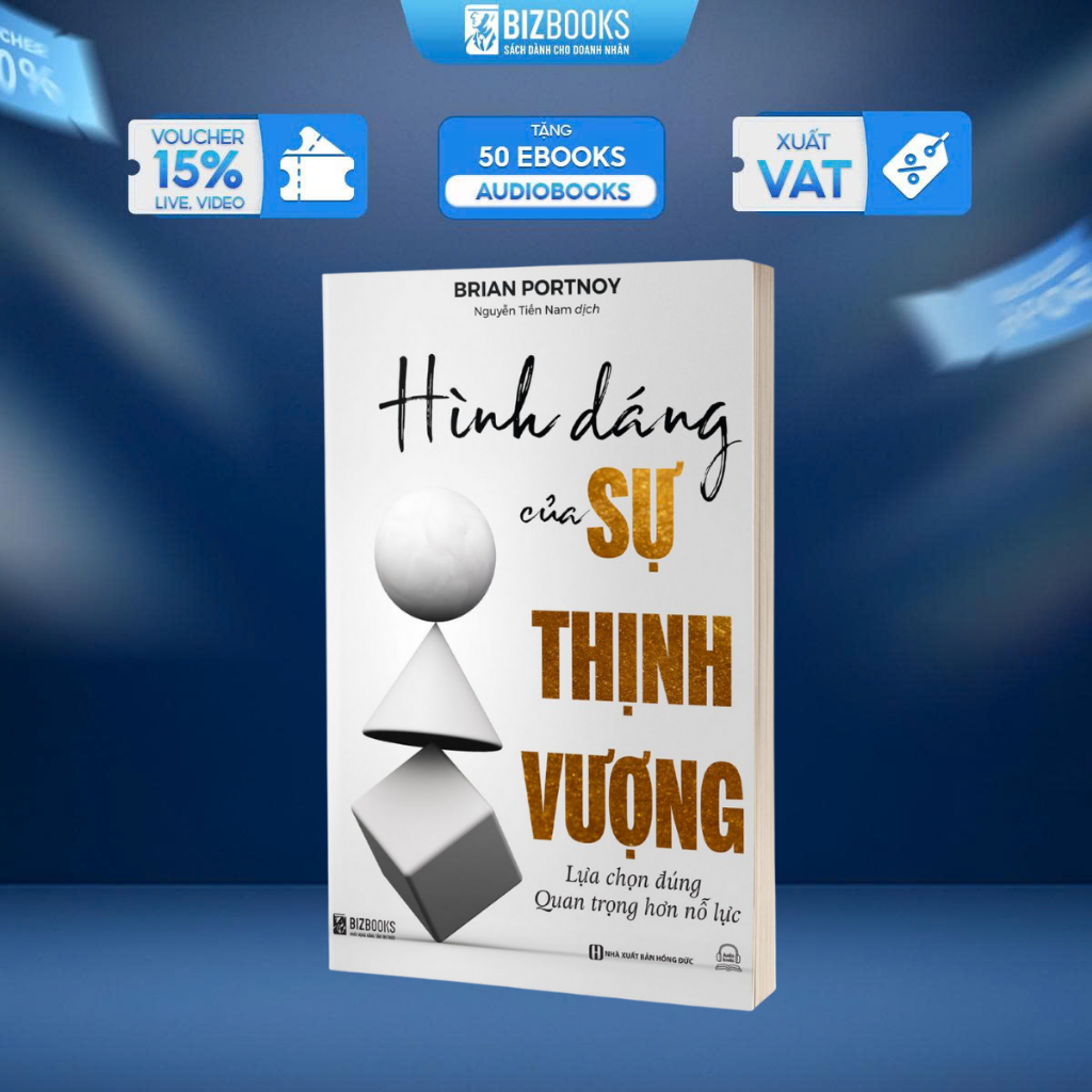 Sách Hình Dáng Của Sự Thịnh Vượng - Lựa Chọn Đúng Quan Trọng Hơn Nỗ Lực - Chuyên Gia Tài Chính Hành Vi Brian Portnoy