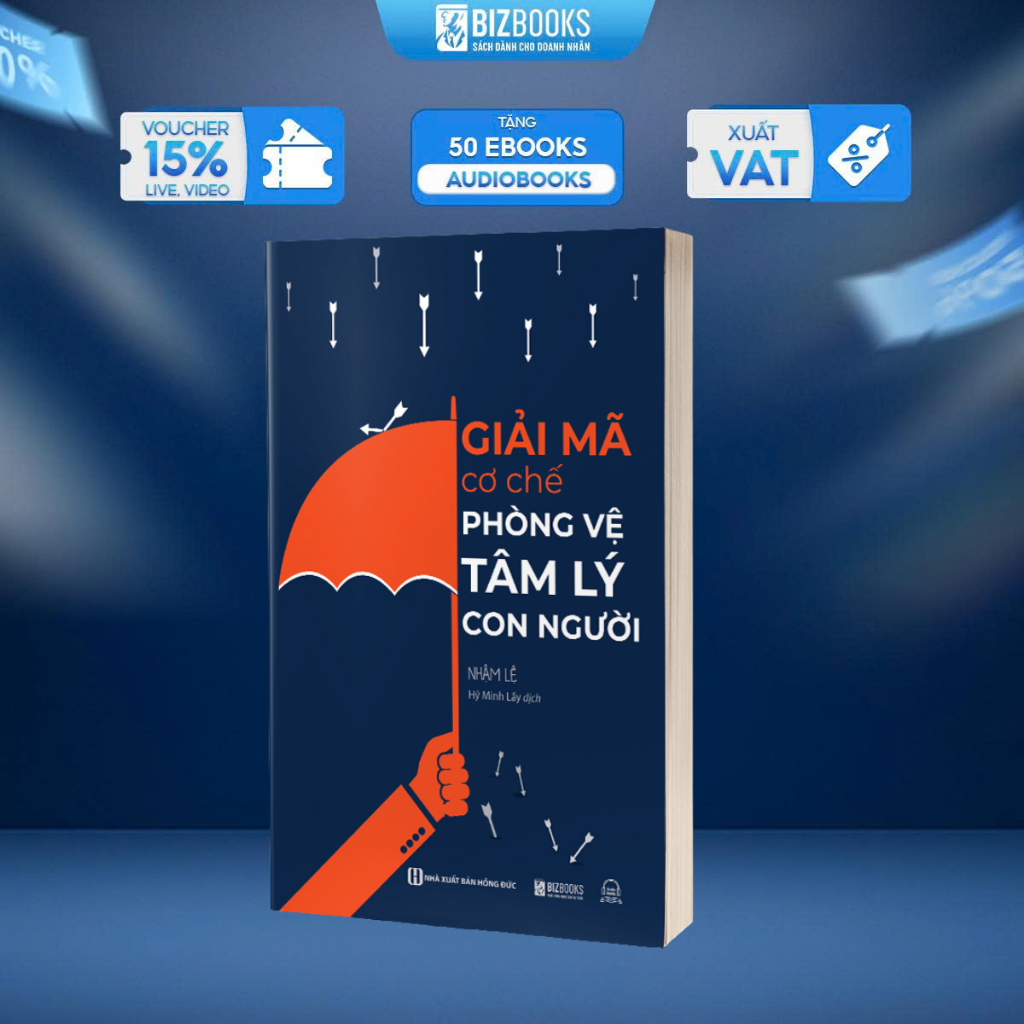 Sách Giải Mã Cơ Chế Phòng Vệ Tâm Lý Con Người - Bizbooks