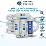 Máy Lọc Nước NANO AQUA - Máy Lọc Nước Không Điện, Không Nước Thải  8 9 10 cấp . Bảo Hành Chính Hãng. — ảnh 2
