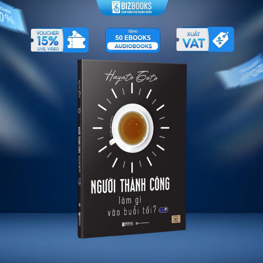 Sách Người Thành Công Làm Gì Vào Buổi Tối - 8h Tối Bạn Làm Gì Sẽ Quyết Định Bạn Là Ai Trong Cuộc Đời Này