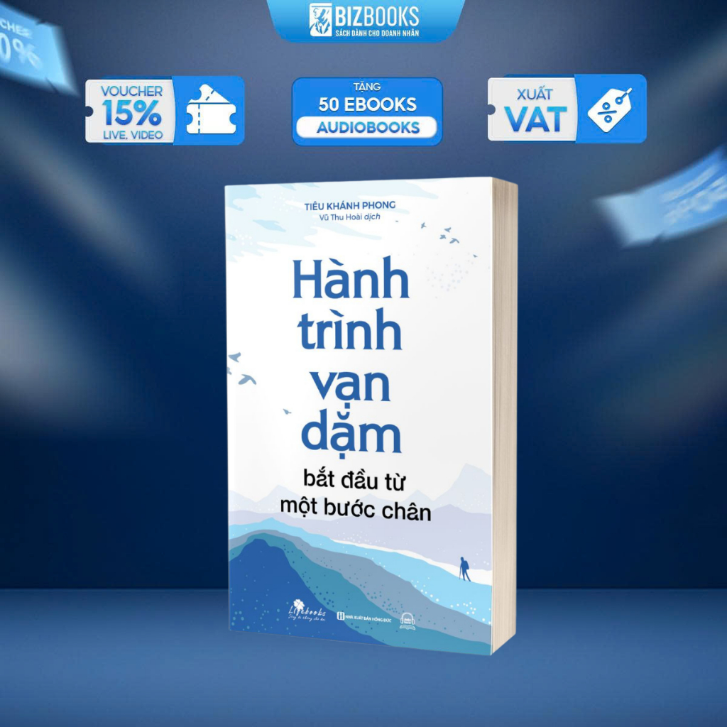 Sách Hành Trình Vạn Dặm Bắt Đầu Từ Một Bước Chân - Bizbooks
