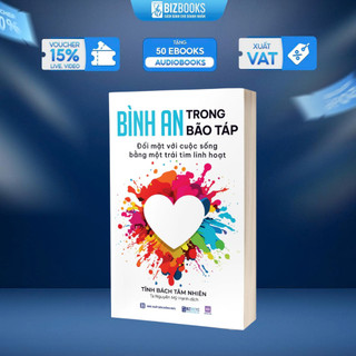 Sách Bình An Trong Bão Táp - Đối Mặt Với Cuộc Sống Bằng Một Trái Tim Linh Hoạt - Bizbooks