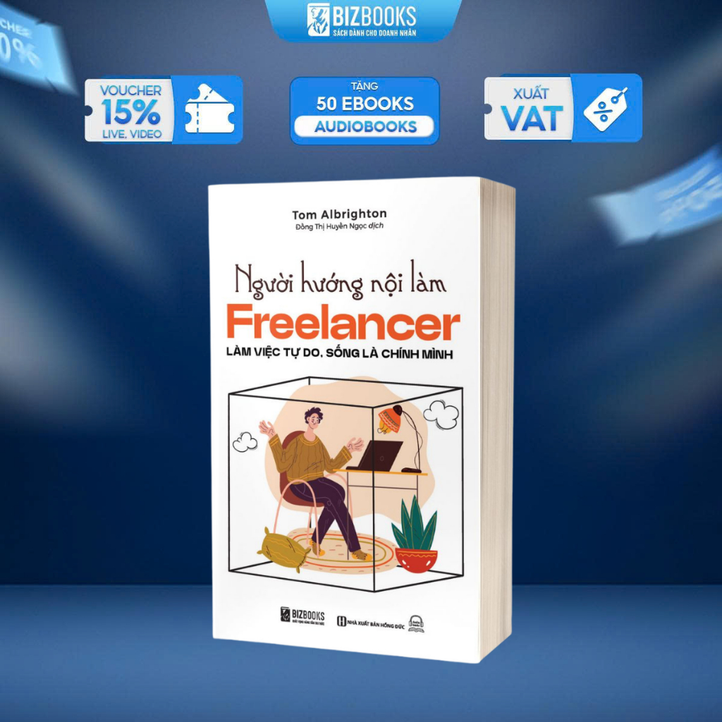 Sách Người Hướng Nội Làm Freelancer: Làm Việc Tự Do, Sống Là Chính Mình - Bizbooks